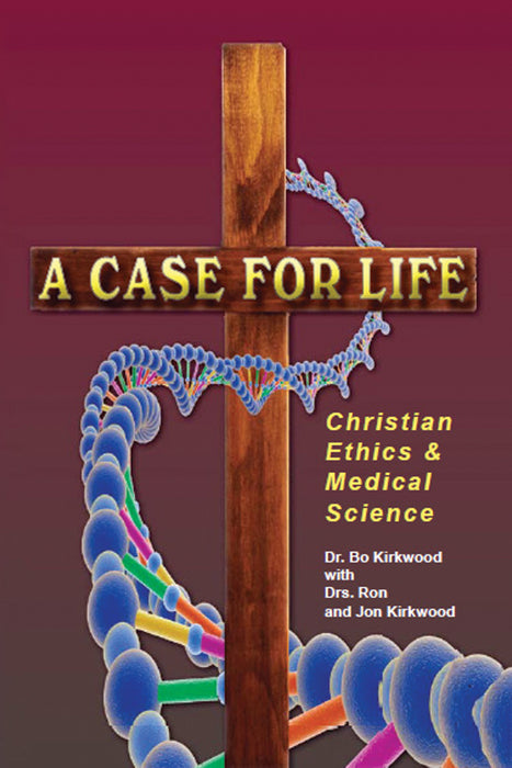 Case for Life: Christian Ethics & Medical Science