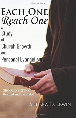 Each One Reach One: A Study of Church Growth and Personal Evangelism (Second Edition)