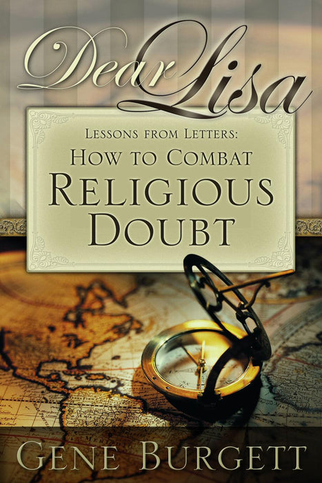 Dear Lisa, Lessons From Letters:  How to Combat Religious Doubt