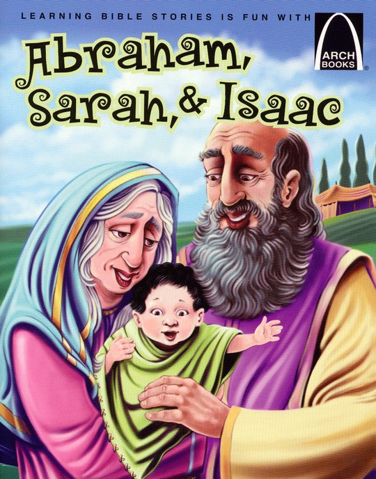 Abraham, Sarah, & Isaac (Arch Books)