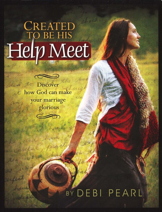 Created to be His Help Meet: Anniversary Edition