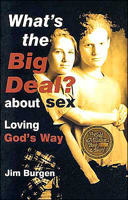 What's the Big Deal About Sex? Loving God's Way