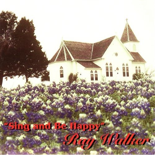 Sing and Be Happy CD - Ray Walker