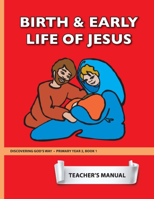 Birth and Early Life of Jesus (Primary 2:1) Teacher Manual