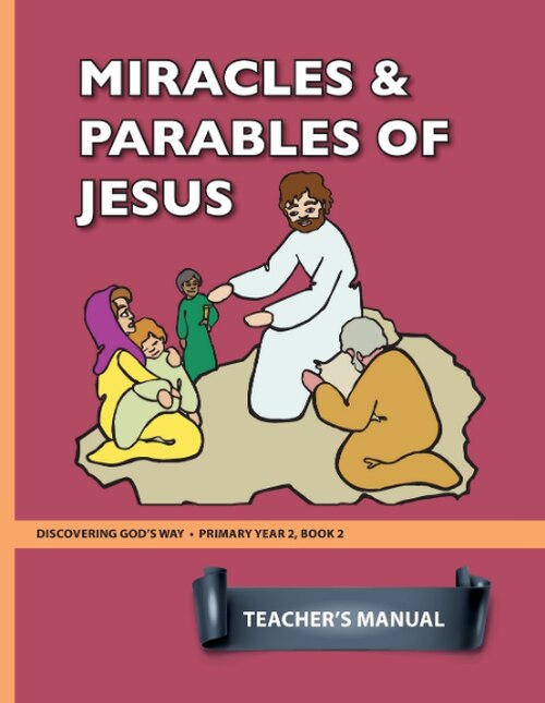 Miracles and Parables of Jesus (Primary 2:2) Teacher Manual