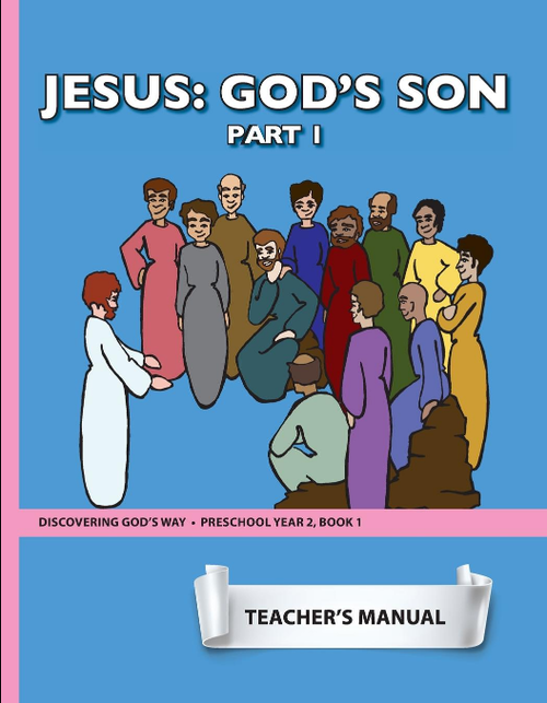 Jesus: God's Son Part 1 (Preschool 2:1) Teacher Manual