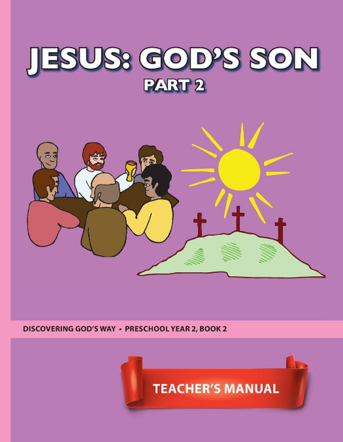 Jesus: God's Son, Part 2 (Preschool 2:2) Teacher Manual