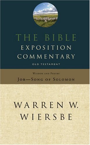 The Bible Exposition Commentary: Old Testament Wisdom and Poetry