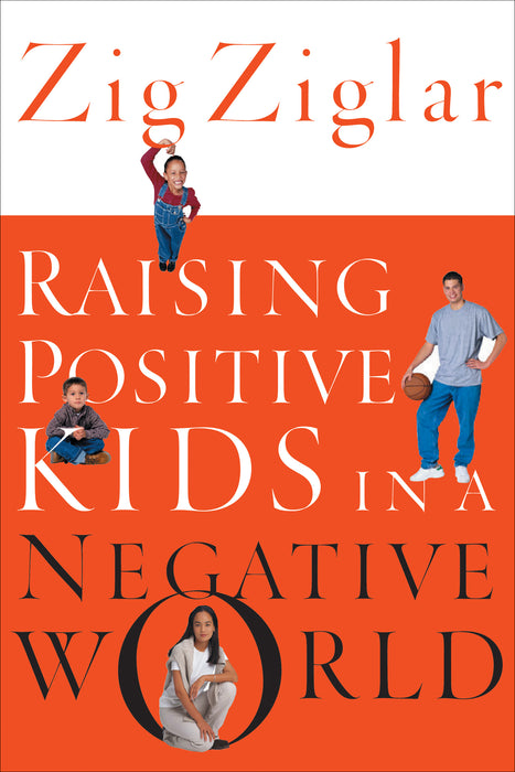 Raising Positive Kids in a Negative World - pb