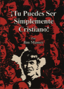 Tu Puedes Ser Simplemente Christiano! (You Can Be Just a Christian)
