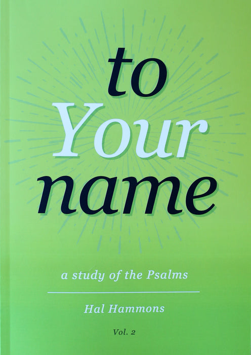 To Your Name: A Study of the Psalms, Volume 2