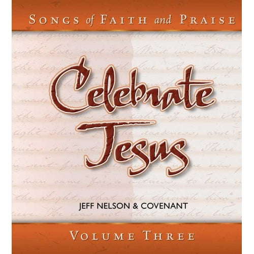 Songs of Faith & Praise: Celebrate Jesus - CD 3