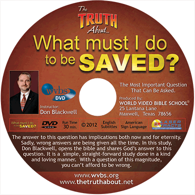 The Truth About . . . What Must I do to be Saved? DVD