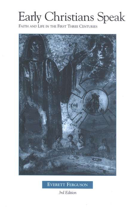 Early Christians Speak Vol. 1