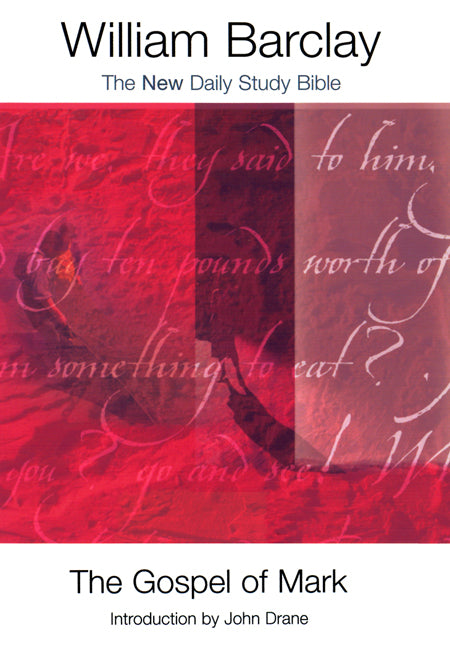 The Gospel of Mark: The New Daily Study Bible Commentary