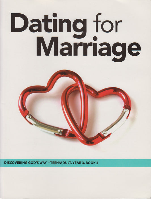Dating for Marriage (Teen/Adult 3:4)