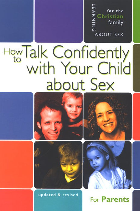 How to Talk Confidently with Your Child about Sex: Learning About Sex Series - 5th Edition