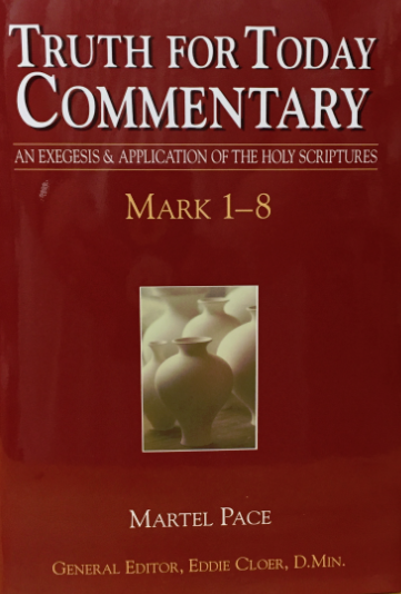 Truth for Today Commentary: Mark 1-8