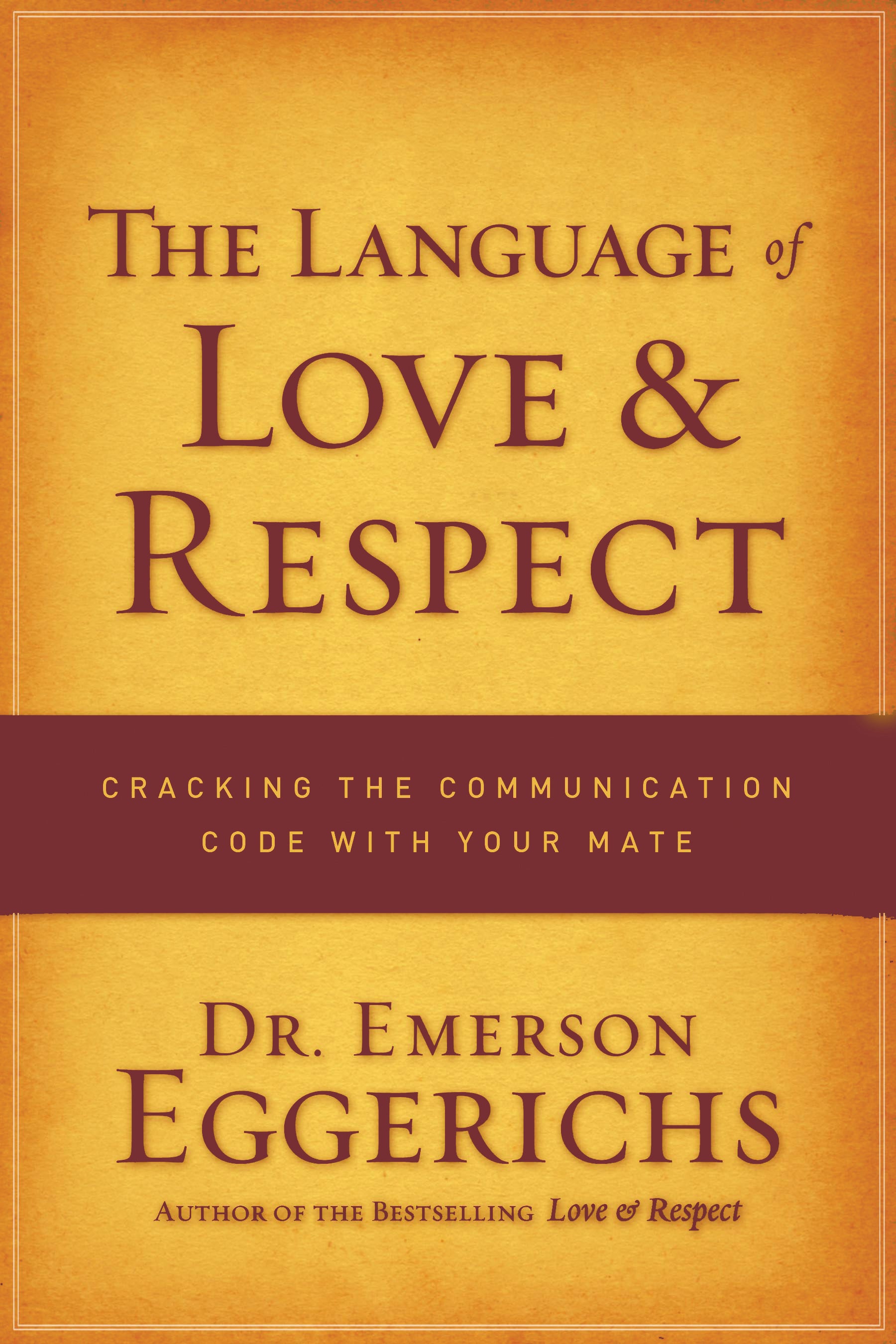 Language of Love & Respect: Cracking the Communication Code With