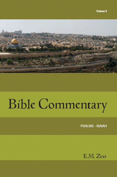 Zerr Bible Commentary Volume 3, Psalms - Isaiah, Paperback