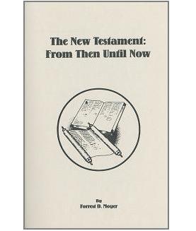 The New Testament:  From Then Until Now