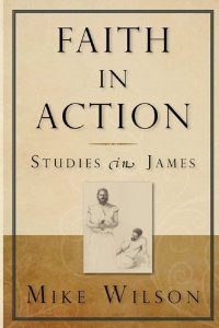Faith in Action:  Studies in James