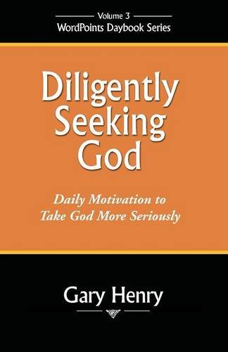 Diligently Seeking God: WordPoints Daybook Series, Volume 3