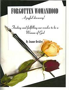 Forgotten Womanhood: Finding and Fulfilling Our Resolve to Be a Woman of God