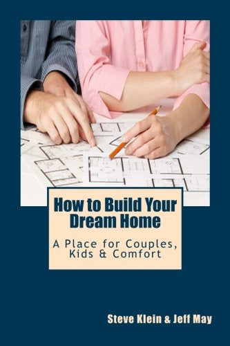 How to Build Your Dream Home: A Place for Couples, Kids and Comfort