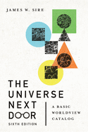 The Universe Next Door: The Basic Worldview Catalog, Fourth Edition